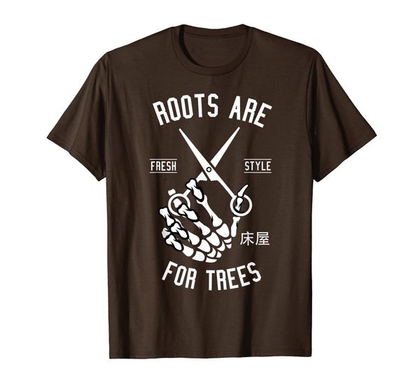 

roots are for trees funny hairdresser hairstylist gift shirt, White;black