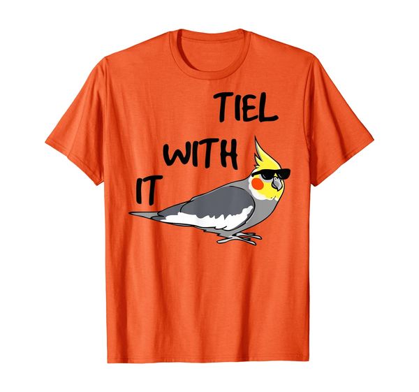 

Tiel With It Funny Cockatiel Gift T-Shirt, Mainly pictures