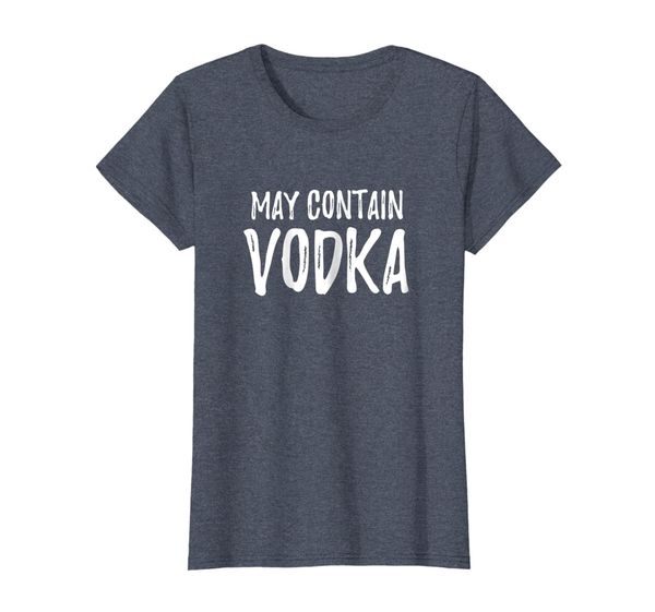 

Womens May Contain Vodka Funny Adult Drinking T-Shirt for Women, Mainly pictures
