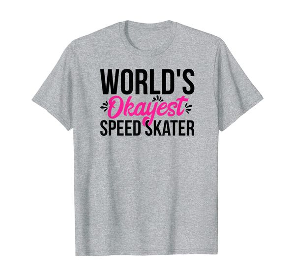 

world's okayest speed skater acy119c t-shirt, White;black