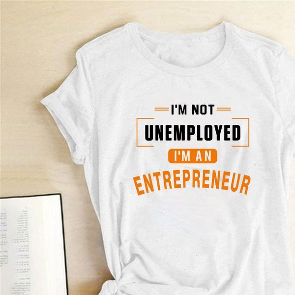 

womens im not unemployed an entrepreneur printed t shirts women clothing summer for loose femme camisetas, White