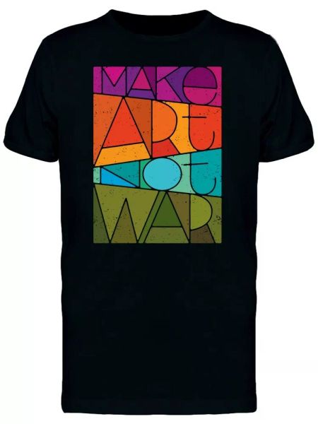 

make art not war men's tee -image by shutterstock, White;black