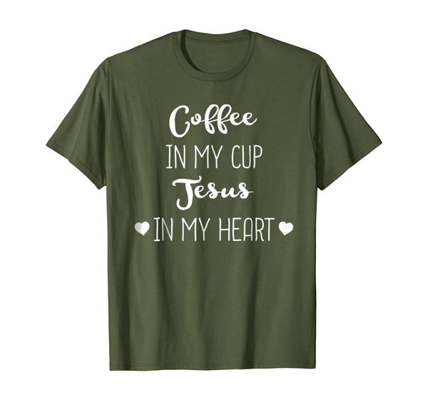 

Coffee In My Cup Jesus In My Heart T-Shirt Funny Christian, Mainly pictures