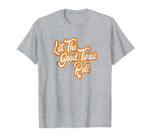 

Let The Good Times Roll Distressed Fun Retro T-Shirt, Mainly pictures
