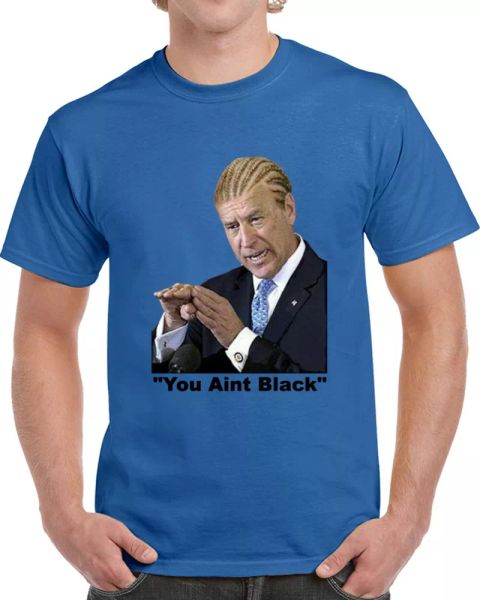 

joe biden you aint black political t shirt racist sleepy joe election 2020 tee, White;black