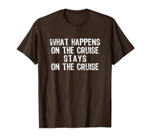 

What Happens On The Cruise Stays On The Cruise Gift T-Shirt, Mainly pictures