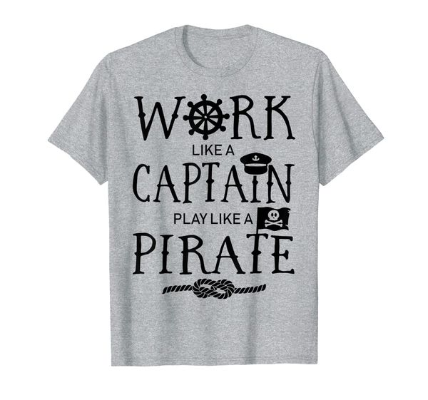 

Work Like A Captain Play Like A Pirate Funny Boating Gift T-Shirt, Mainly pictures