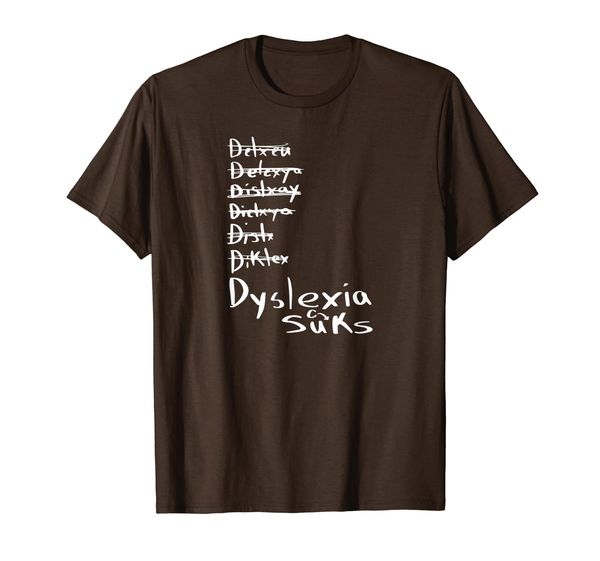 

Dyslexia Sucks Reading School Teacher or Student Gift Shirt, Mainly pictures