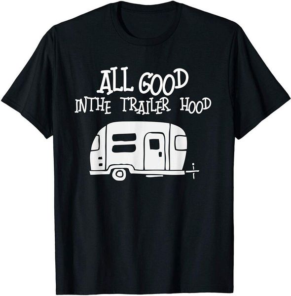 

all good in the trailer hood camping rv t-shirt size m - 5xl, White;black