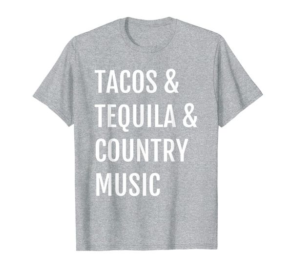 

Tacos and Tequila and Country Music T-Shirt, Mainly pictures