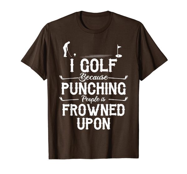 

i golf because punching people is frowned upon t-shirt, White;black