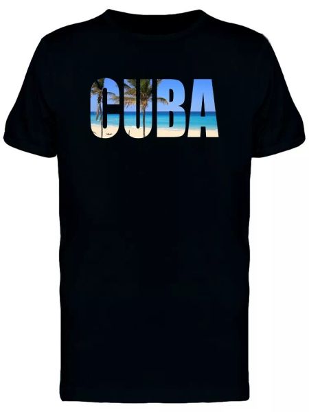 

cuba, cool travel lovers quote men's tee -image by shutterstock, White;black