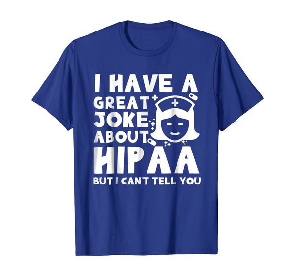 

i have a great joke about hippa t-shirt funny gift for rn, White;black