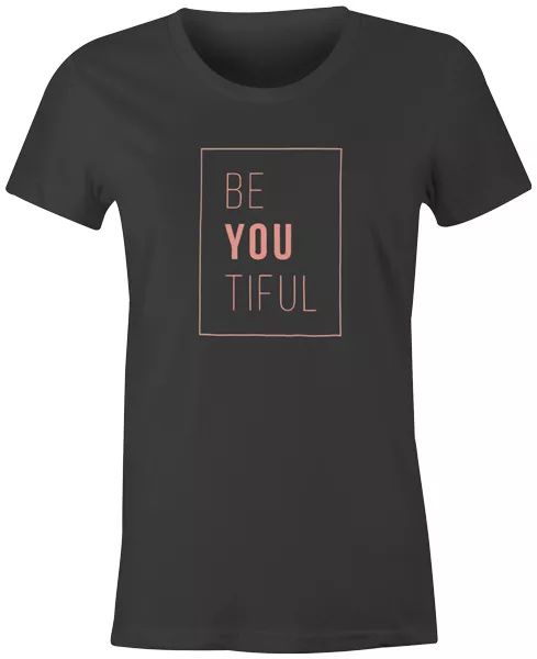 

be you tiful womens fashion quote sassy t-shirt tee, White;black