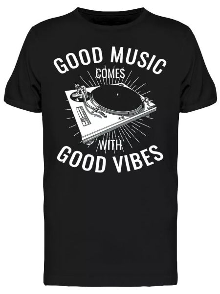 

good music comes with good vibes men's tee -image by shutterstock, White;black