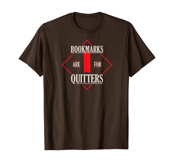 

bookmarks are for quitters book lovers tee t-shirt, White;black