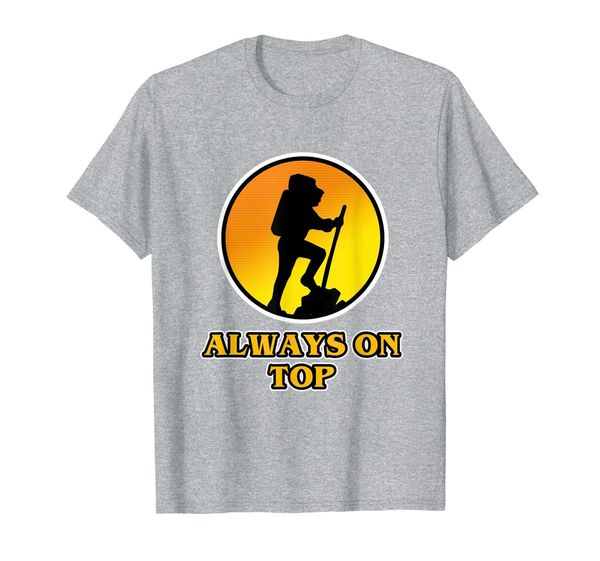

funny climbing hiking mountain always on women men gift t-shirt, White;black