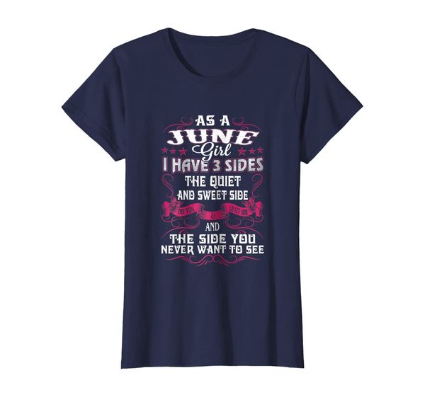 

as a june girl i have 3 sides - born in june tshirt, White;black