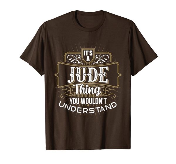 

It' a JUDE Thing you wouldn't understand First Name T-Shirt, Mainly pictures
