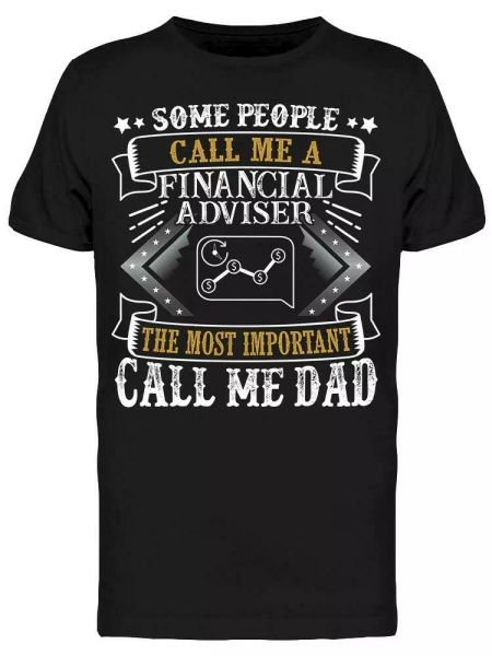 

Some People Call Me Financial.. Tee Men's -Image by Shutterstock, White;black