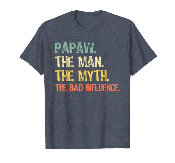 

Papaw The Man The Myth The Bad Influence Retro Gift T-Shirt, Mainly pictures