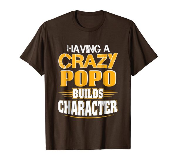 

father day gift having a crazy popo builds character tee, White;black