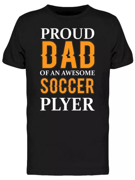 

proud soccer dad tee men's -image by shutterstock, White;black