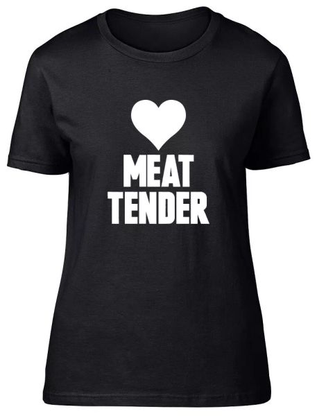 

love meat tender funny womens ladies fitted t shirt gift, White;black