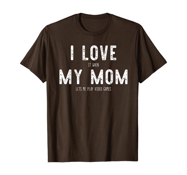 

i love it when my mom lets me play video games funny gamer t-shirt, White;black