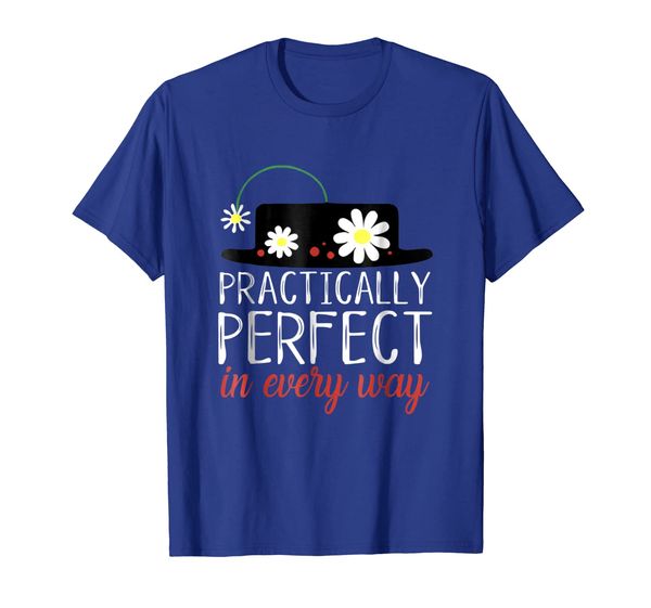 

practically perfect in every way t shirt- lovely shirt, White;black