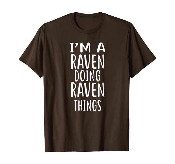 

i'm a raven doing raven things t-shirt, White;black