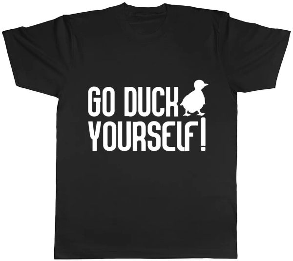 

go duck yourself mens ladies womens funny t-shirt, White;black