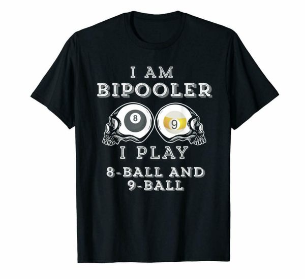 

r1 i am bipooler i play 8 ball and 9 ball pool funny sport black t-shirt billiar, White;black