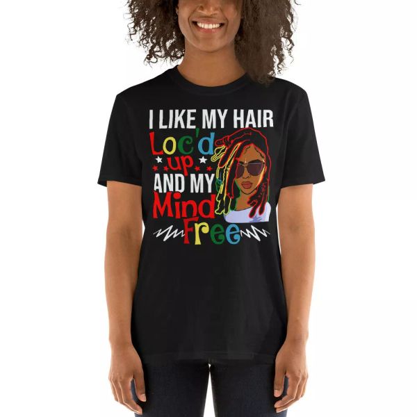 

i like my hair loc'd up and my mind cool black women hair t-shirt, White;black