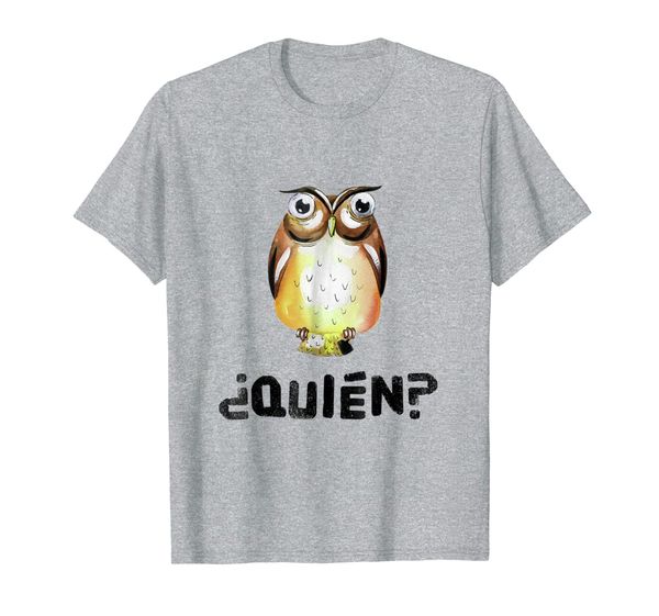 

funny spanish owl who t-shirt. camiseta quien, White;black