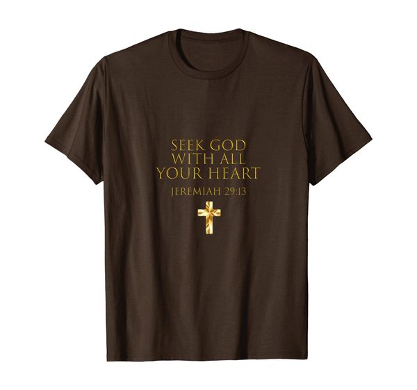 

Jeremiah 29:13 Bible Verse Seek God With All Your Heart T-Shirt, Mainly pictures