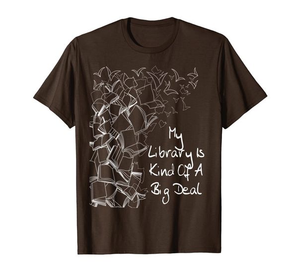 

my library is kind of a big deal t-shirt book lover, White;black