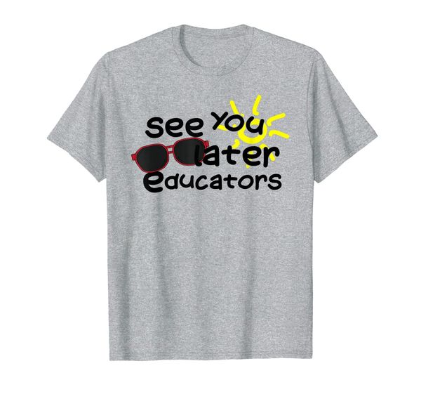 

see you later educators | end of school graphic tee t-shirt, White;black