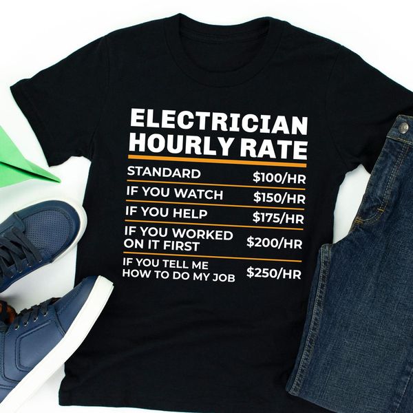 

electrician hourly rate shirt, electrician tshirts, funny gift for electrician, White;black