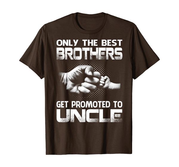 

Only The Best Brothers Get Promoted To Uncle T-Shirt, Mainly pictures