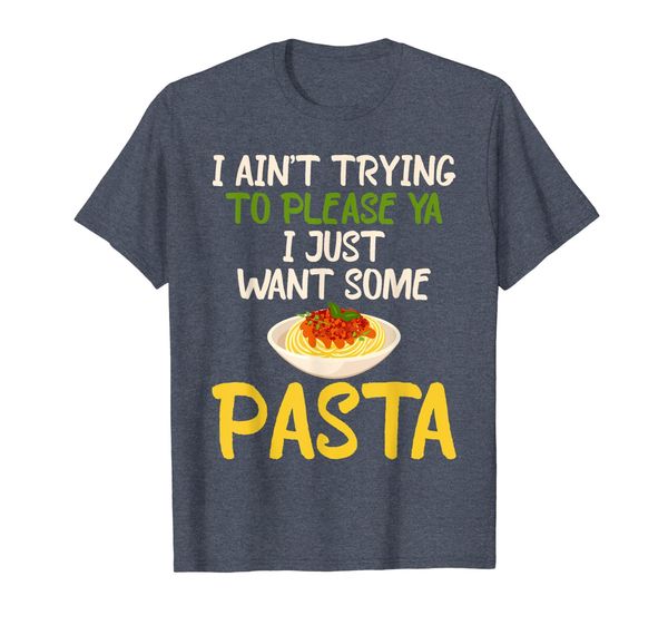 

i ain't trying to please ya i just want some pasta t-shirt t-shirt, White;black