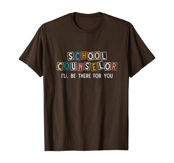 

School Counselor Shirts - I'll Be There For You, Mainly pictures
