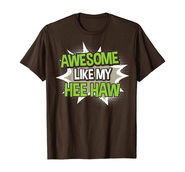 

Awesome Like My Hee Haw T-Shirt, Mainly pictures