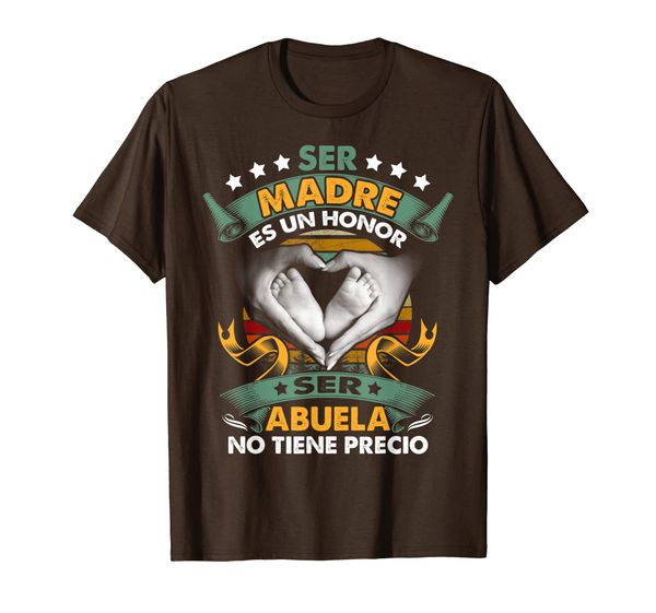 

Ser Madre Es Un Honor Ser Abuela No Tiene Precio T-Shirt, Mainly pictures