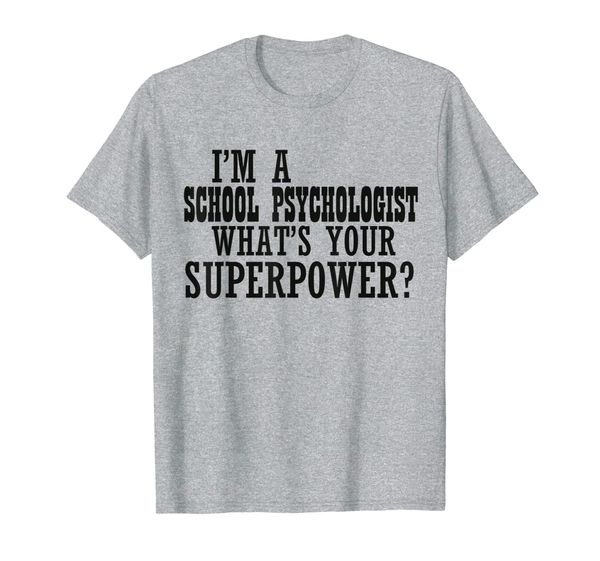 

i'm a school psychologist what's your superpower t-shirt, White;black