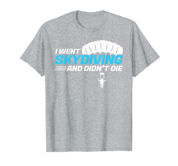 

i went skydiving didn't die - first time skydiving t-shirt, White;black