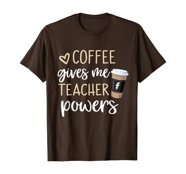 

Coffee Gives Me-Teacher-Powers T Shirt Coffee Is The Super, Mainly pictures