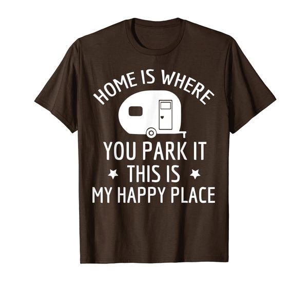 

trailer park t shirt home is where you park it camping gift, White;black