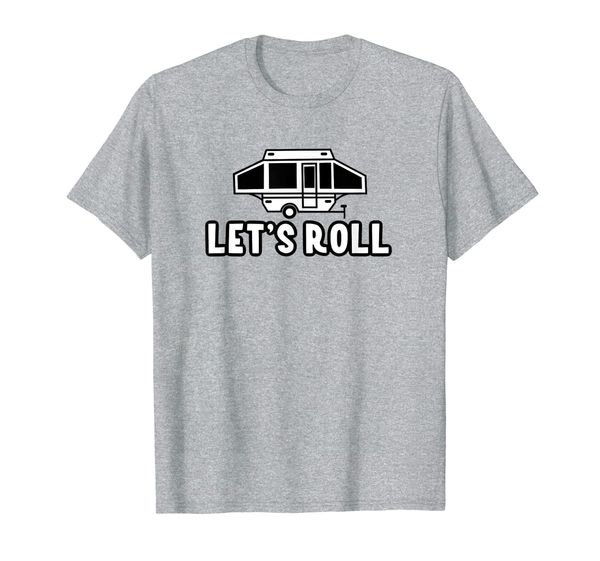 

Let' Roll Shirt Pop Up Camper Camping Gift RV Vacation T-Shirt, Mainly pictures