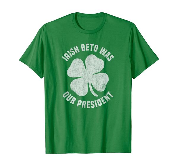 

irish beto was our president anti-trump shamrock tshirt, White;black